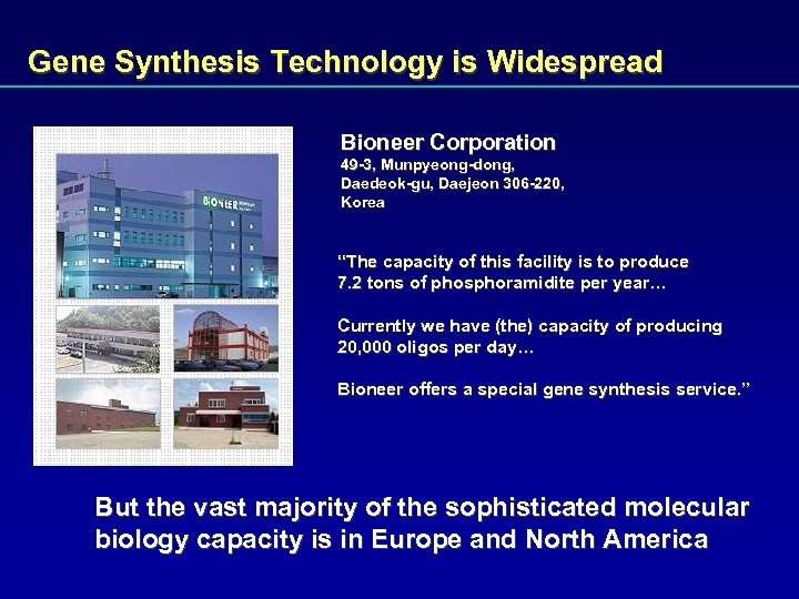 Gene Synthesis Technology is Widespread Bioneer Corporation 49 -3, Munpyeong-dong, Daedeok-gu, Daejeon 306 -220,