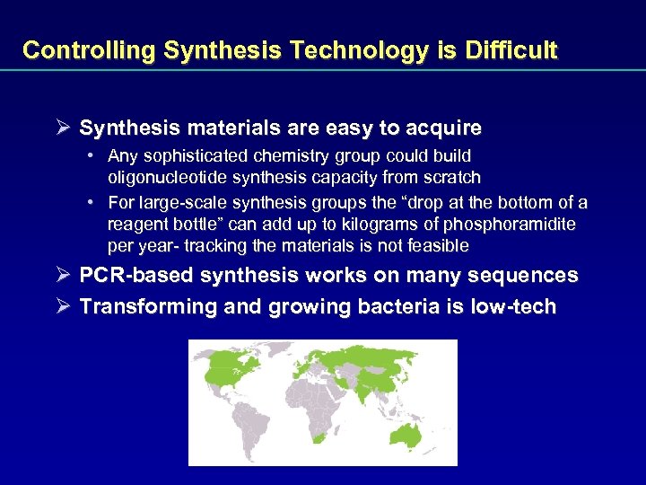 Controlling Synthesis Technology is Difficult Ø Synthesis materials are easy to acquire • Any
