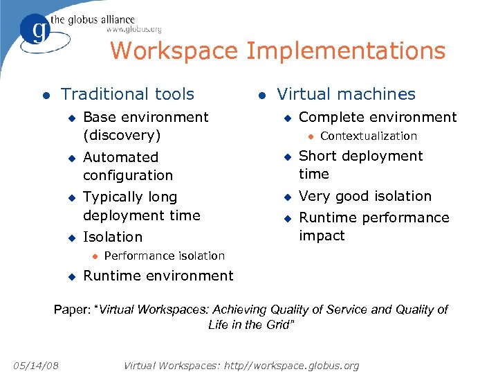 Workspace Implementations Traditional tools l u u Base environment (discovery) Virtual machines u u