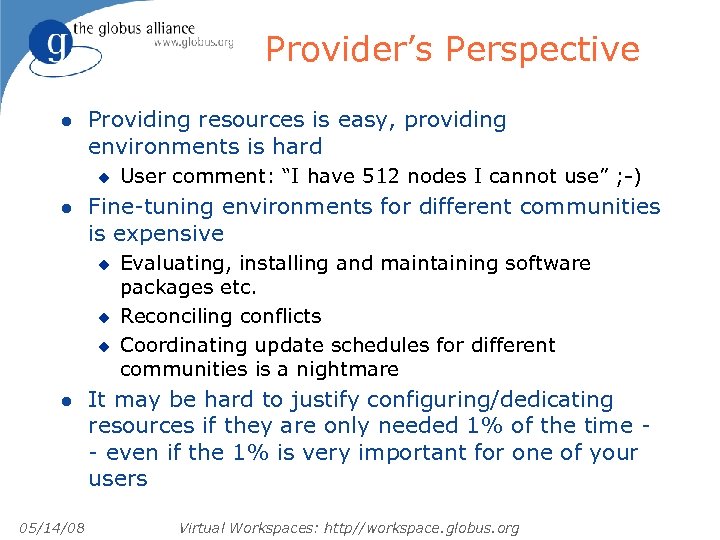 Provider’s Perspective l Providing resources is easy, providing environments is hard u l Fine-tuning