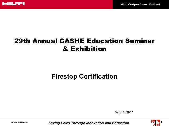 29 th Annual CASHE Education Seminar & Exhibition Firestop Certification Sept 8, 2011 www.