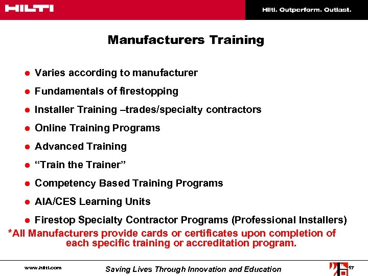 Manufacturers Training ● Varies according to manufacturer ● Fundamentals of firestopping ● Installer Training