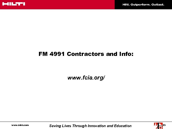FM 4991 Contractors and Info: www. fcia. org/ www. hilti. com Saving Lives Through