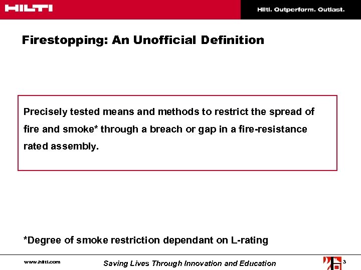 Firestopping: An Unofficial Definition Precisely tested means and methods to restrict the spread of