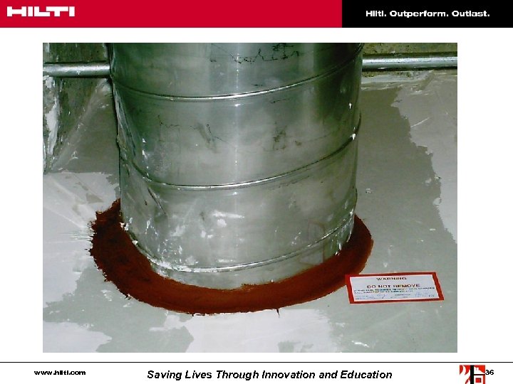www. hilti. com Saving Lives Through Innovation and Education 36 