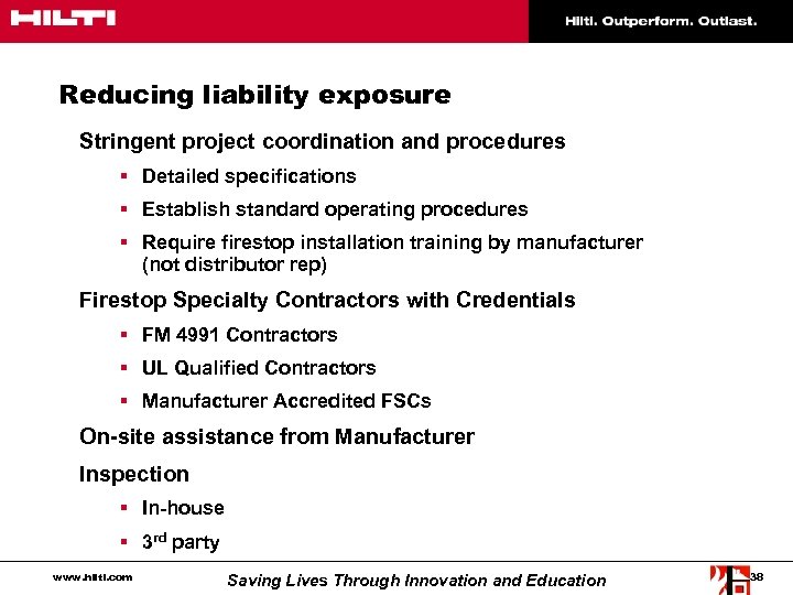 Reducing liability exposure Stringent project coordination and procedures § Detailed specifications § Establish standard