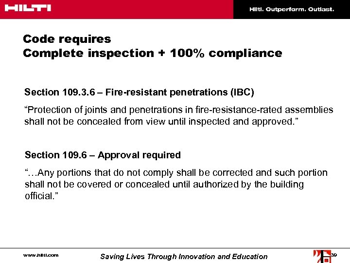 Code requires Complete inspection + 100% compliance Section 109. 3. 6 – Fire-resistant penetrations