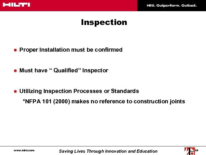 Inspection ● Proper Installation must be confirmed ● Must have “ Qualified” Inspector ●