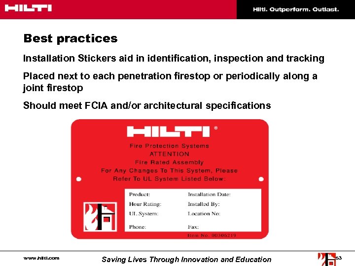 Best practices Installation Stickers aid in identification, inspection and tracking Placed next to each