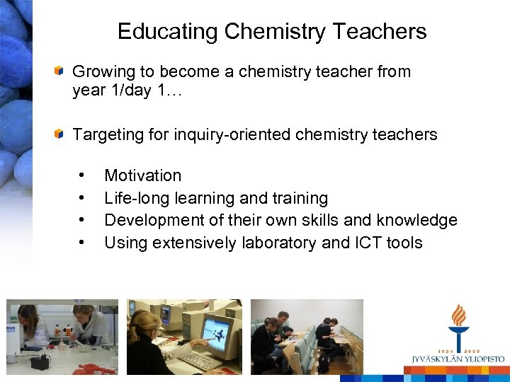 Educating Chemistry Teachers Growing to become a chemistry teacher from year 1/day 1… Targeting