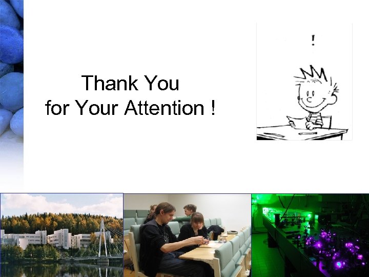 Thank You for Your Attention ! 