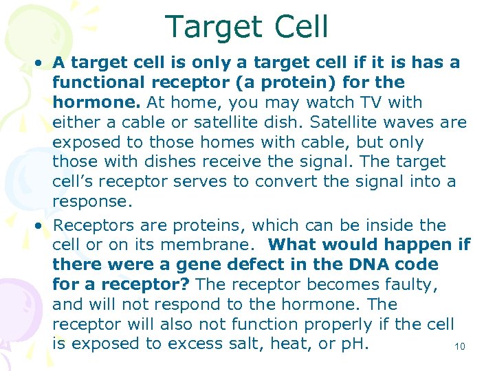 Target Cell • A target cell is only a target cell if it is