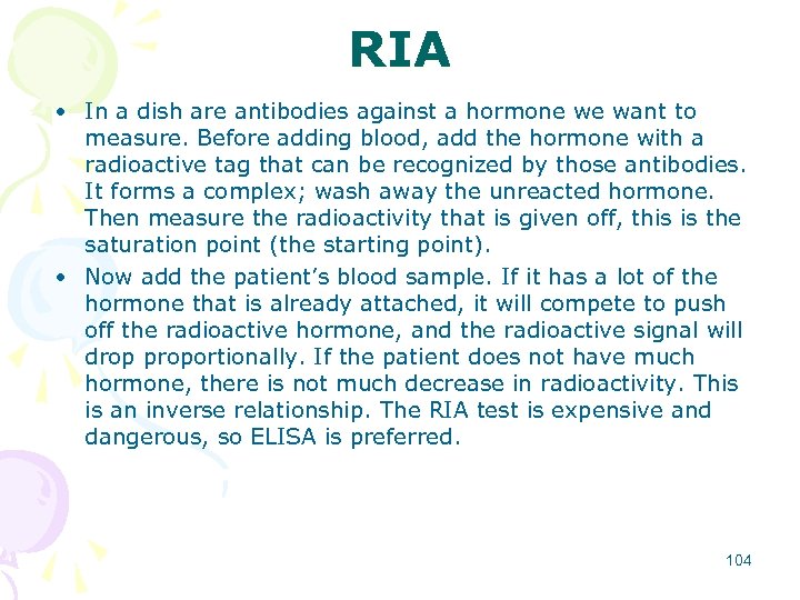 RIA • In a dish are antibodies against a hormone we want to measure.