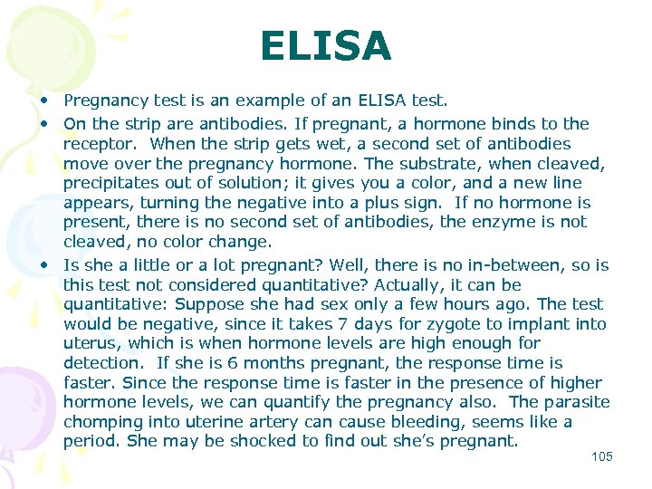 ELISA • Pregnancy test is an example of an ELISA test. • On the