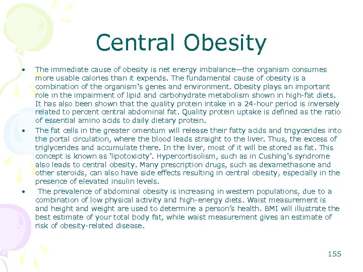 Central Obesity • • • The immediate cause of obesity is net energy imbalance—the