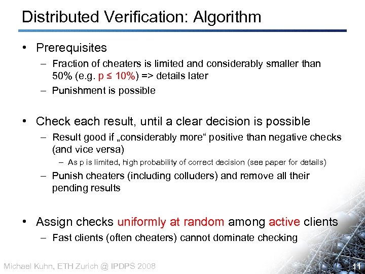 Distributed Verification: Algorithm • Prerequisites – Fraction of cheaters is limited and considerably smaller