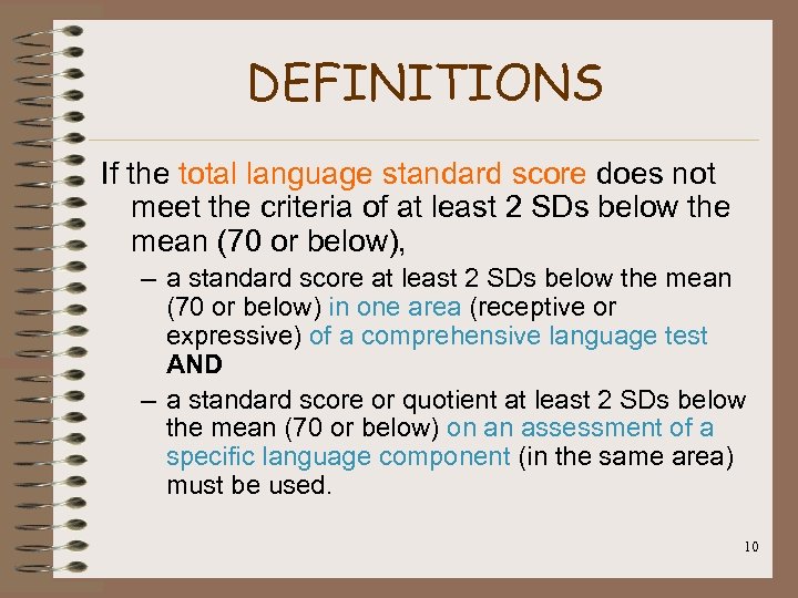 DEFINITIONS If the total language standard score does not meet the criteria of at