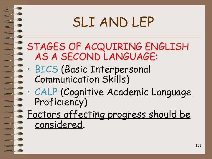 SLI AND LEP STAGES OF ACQUIRING ENGLISH AS A SECOND LANGUAGE: • BICS (Basic