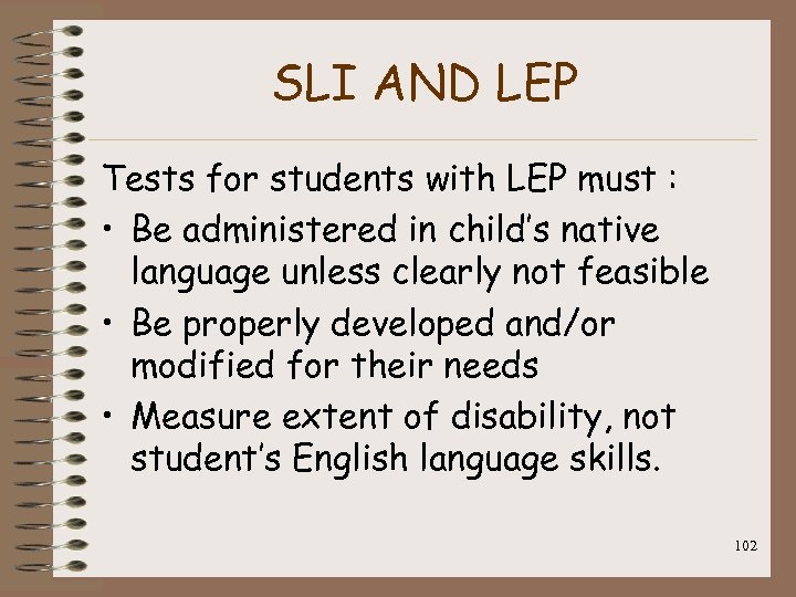SLI AND LEP Tests for students with LEP must : • Be administered in