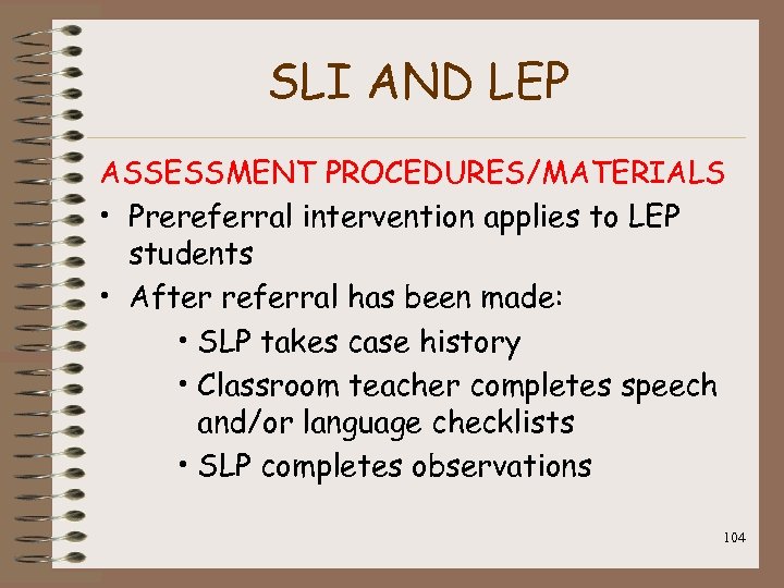 SLI AND LEP ASSESSMENT PROCEDURES/MATERIALS • Prereferral intervention applies to LEP students • After