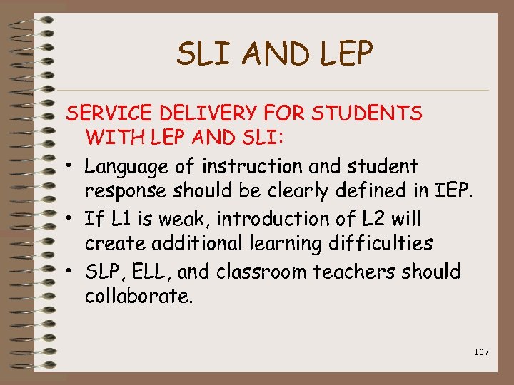SLI AND LEP SERVICE DELIVERY FOR STUDENTS WITH LEP AND SLI: • Language of