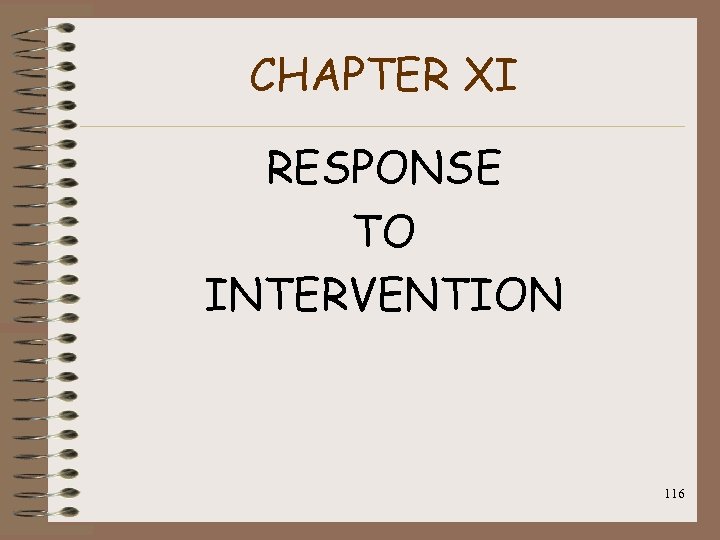 CHAPTER XI RESPONSE TO INTERVENTION 116 