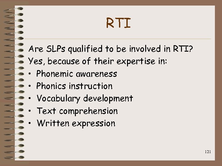 RTI Are SLPs qualified to be involved in RTI? Yes, because of their expertise