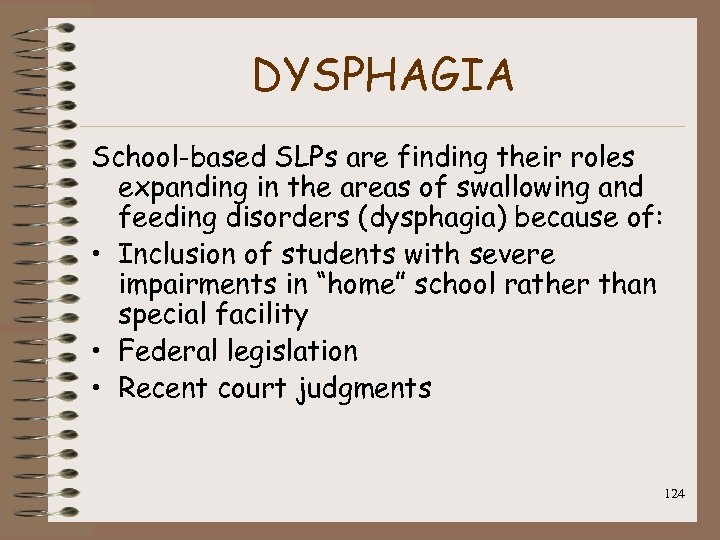 DYSPHAGIA School-based SLPs are finding their roles expanding in the areas of swallowing and