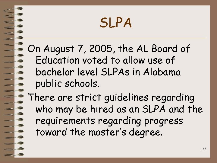 SLPA On August 7, 2005, the AL Board of Education voted to allow use