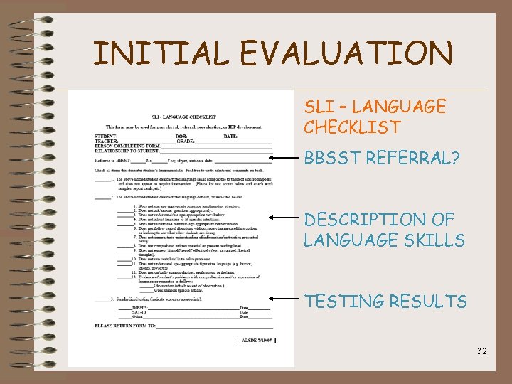 INITIAL EVALUATION SLI – LANGUAGE CHECKLIST BBSST REFERRAL? DESCRIPTION OF LANGUAGE SKILLS TESTING RESULTS