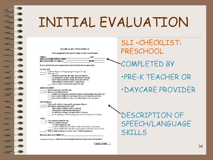 INITIAL EVALUATION SLI –CHECKLIST: PRESCHOOL COMPLETED BY • PRE-K TEACHER OR • DAYCARE PROVIDER