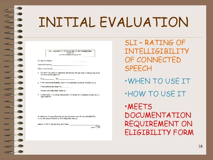 INITIAL EVALUATION SLI – RATING OF INTELLIGIBILITY OF CONNECTED SPEECH • WHEN TO USE