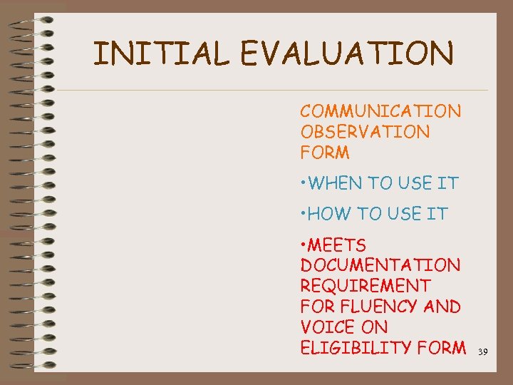 INITIAL EVALUATION COMMUNICATION OBSERVATION FORM • WHEN TO USE IT • HOW TO USE