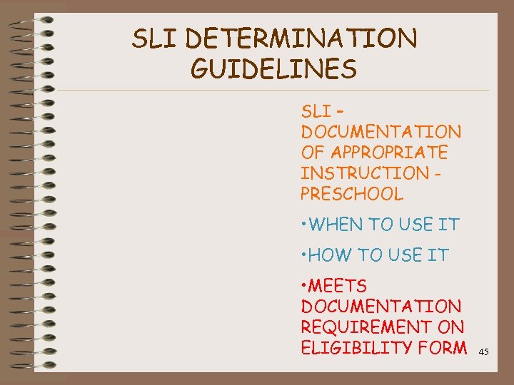 SLI DETERMINATION GUIDELINES SLI – DOCUMENTATION OF APPROPRIATE INSTRUCTION PRESCHOOL • WHEN TO USE