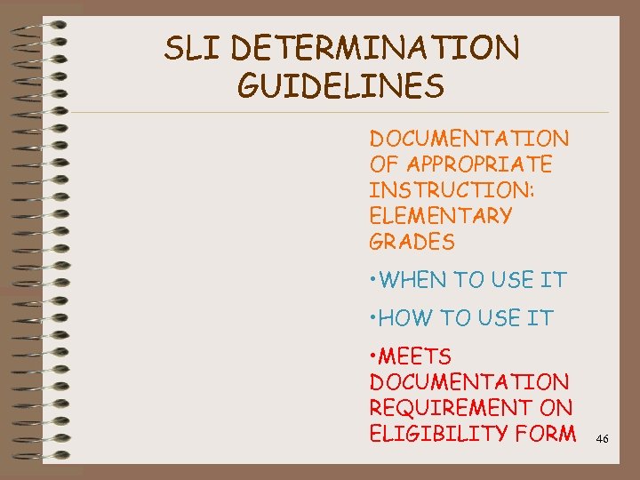 SLI DETERMINATION GUIDELINES DOCUMENTATION OF APPROPRIATE INSTRUCTION: ELEMENTARY GRADES • WHEN TO USE IT