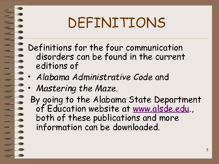 DEFINITIONS Definitions for the four communication disorders can be found in the current editions