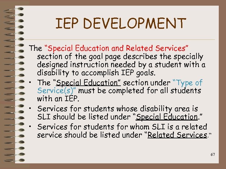 IEP DEVELOPMENT The “Special Education and Related Services” section of the goal page describes