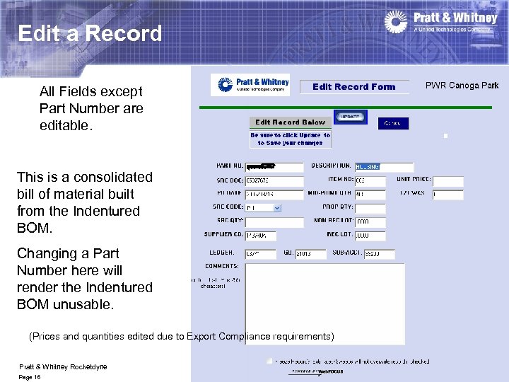 Edit a Record All Fields except Part Number are editable. This is a consolidated