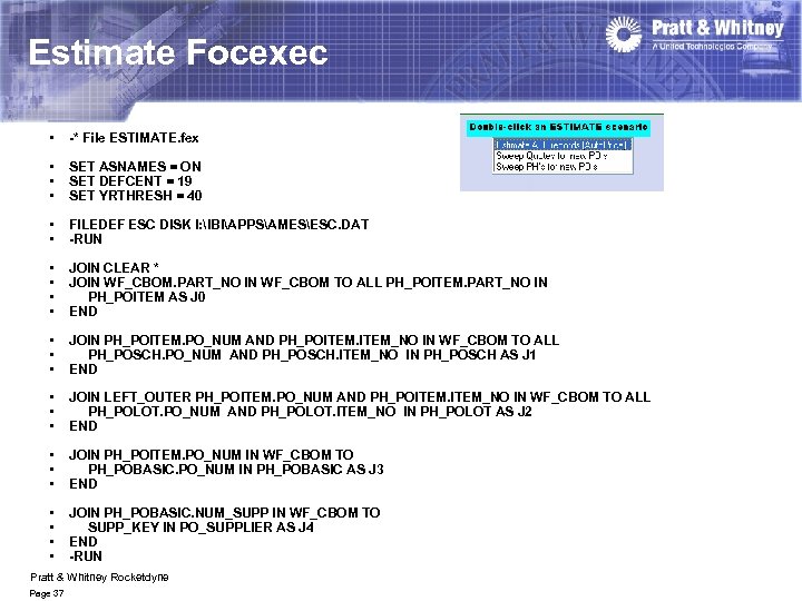 Estimate Focexec • -* File ESTIMATE. fex • • • SET ASNAMES = ON