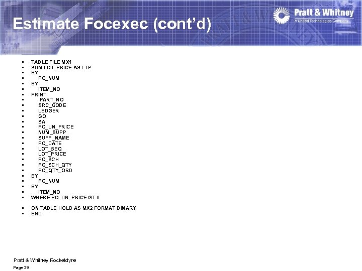 Estimate Focexec (cont’d) • • • • • • • TABLE FILE MX 1