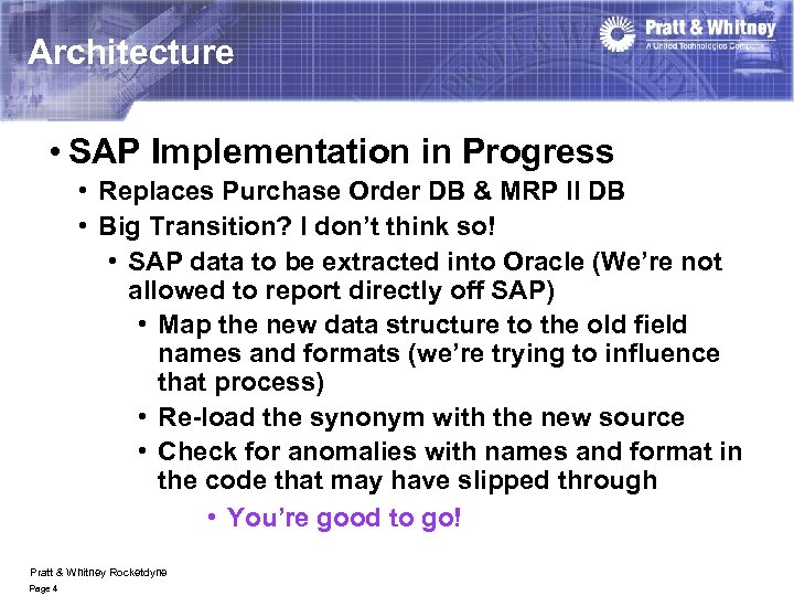 Architecture • SAP Implementation in Progress • Replaces Purchase Order DB & MRP II