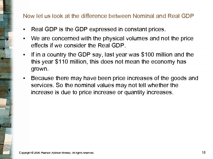 Now let us look at the difference between Nominal and Real GDP • Real