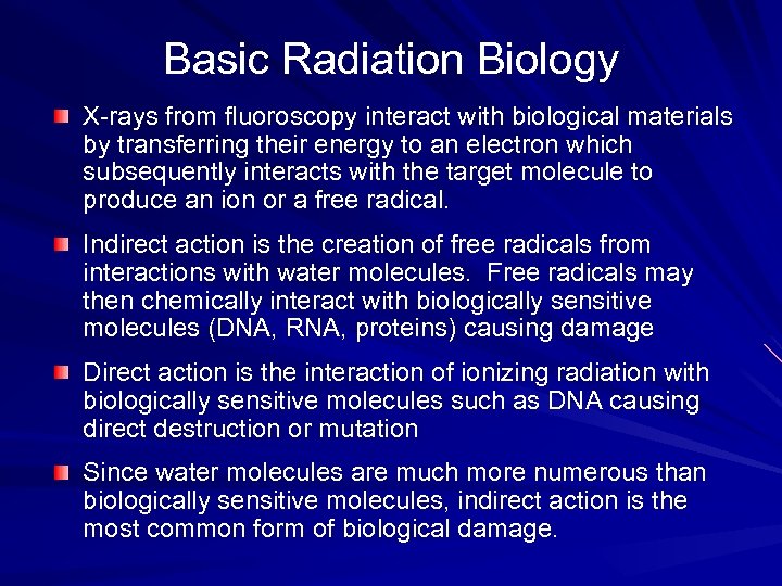 Basic Radiation Biology X-rays from fluoroscopy interact with biological materials by transferring their energy