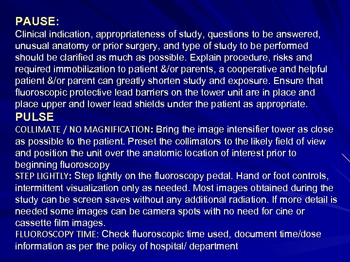 PAUSE: Clinical indication, appropriateness of study, questions to be answered, unusual anatomy or prior