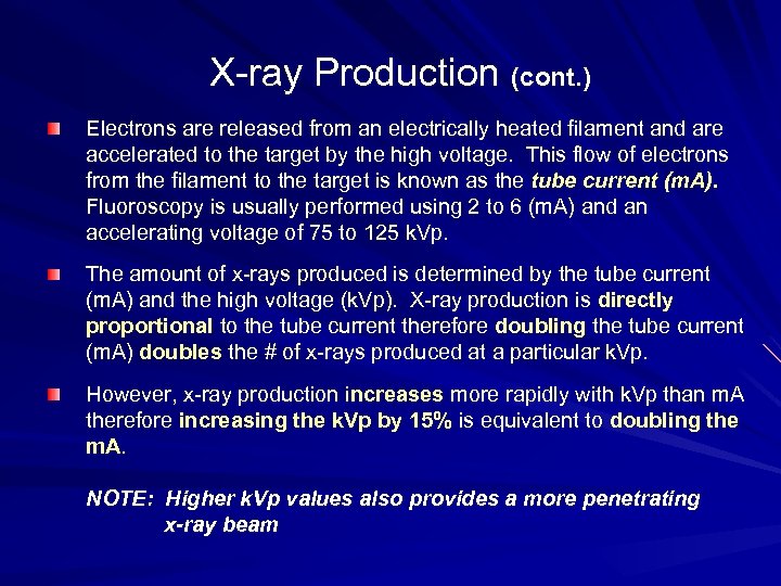 X-ray Production (cont. ) Electrons are released from an electrically heated filament and are