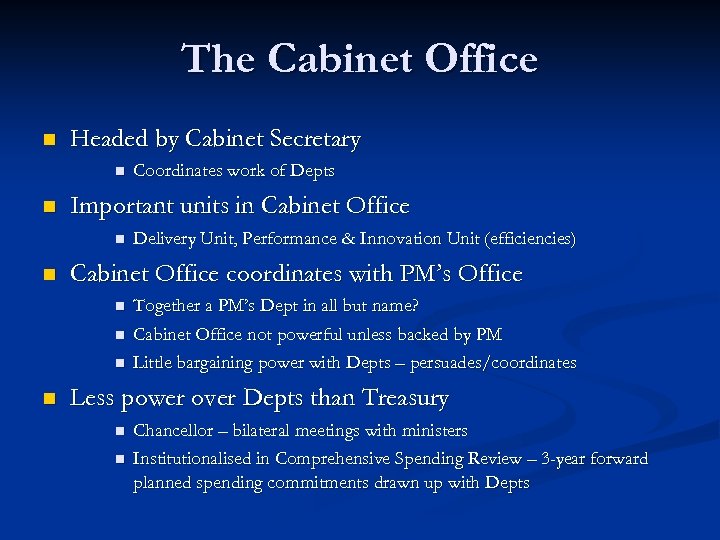 The Cabinet Office n Headed by Cabinet Secretary n n Important units in Cabinet