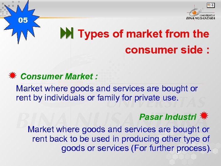 05 Types of market from the consumer side : Consumer Market : Market where