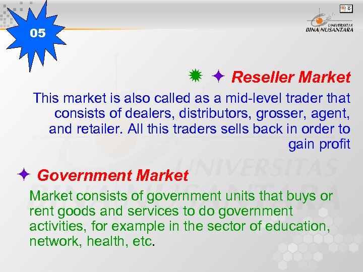 05 Reseller Market This market is also called as a mid-level trader that consists