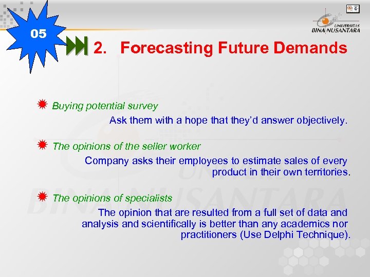 05 2. Forecasting Future Demands Buying potential survey Ask them with a hope that