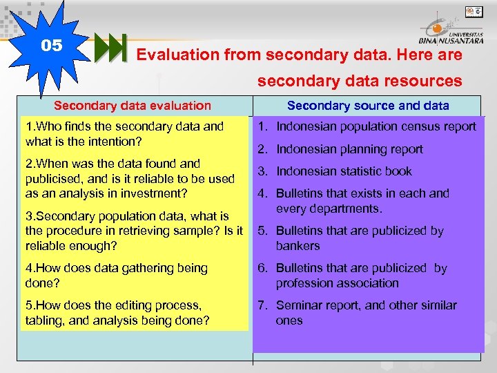 05 Evaluation from secondary data. Here are secondary data resources Secondary data evaluation 1.